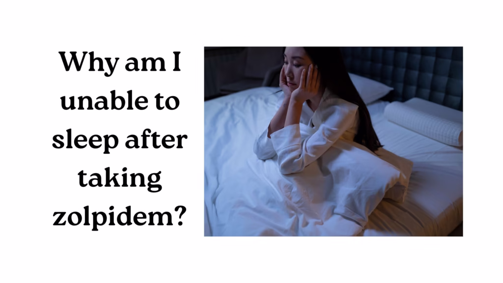 Why am I unable to sleep after taking zolpidem