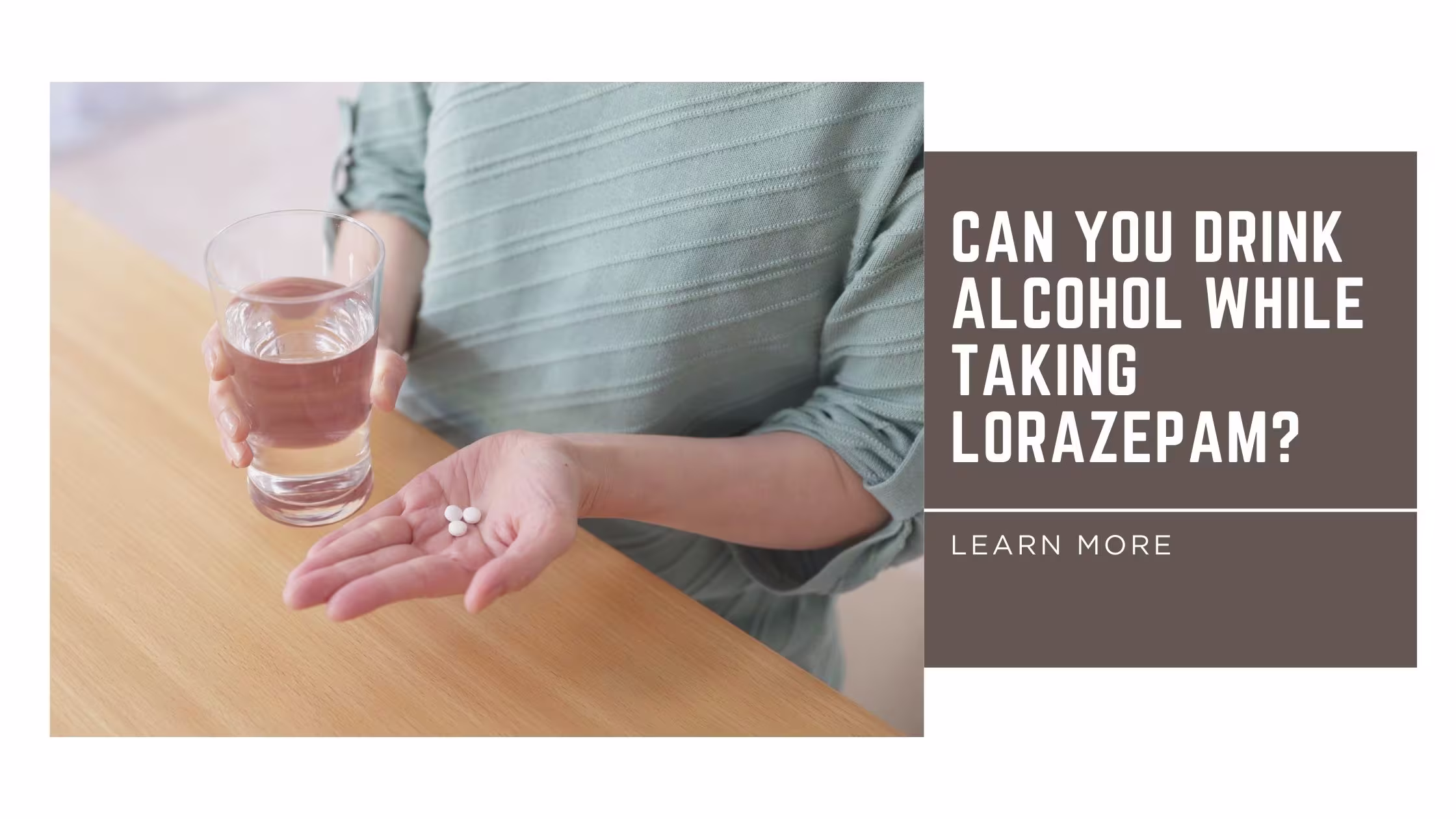 Can You Drink Alcohol While Taking Lorazepam?