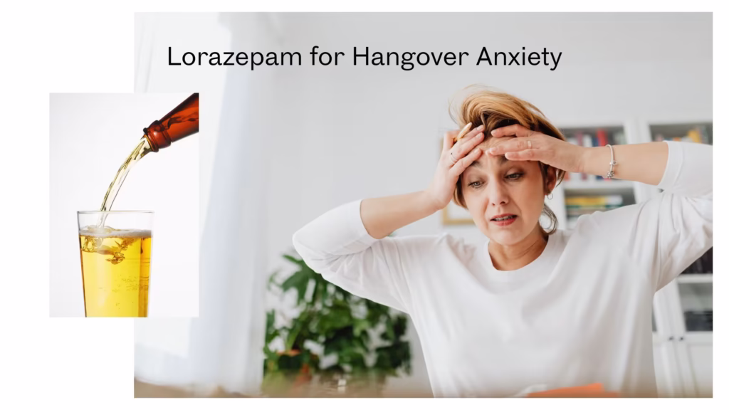Lorazepam for Hangover Anxiety